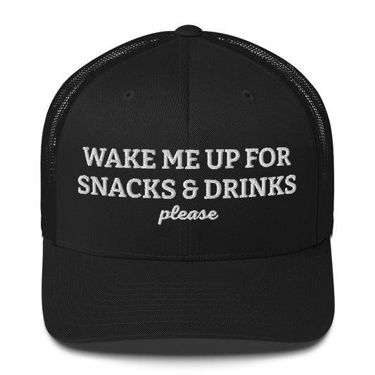 Black wake me up for the snacks and drinks please trucker hat