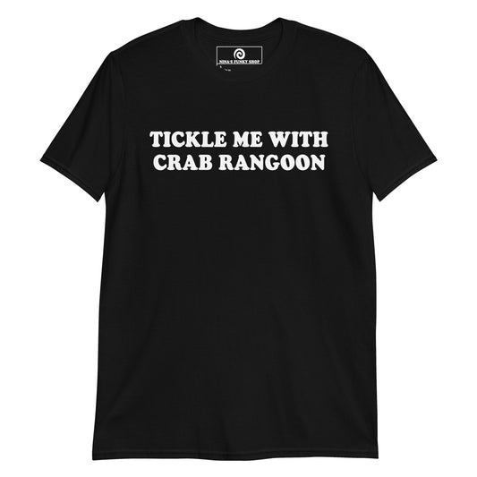 Black Tickle Me With Crab Rangoon T-Shirt