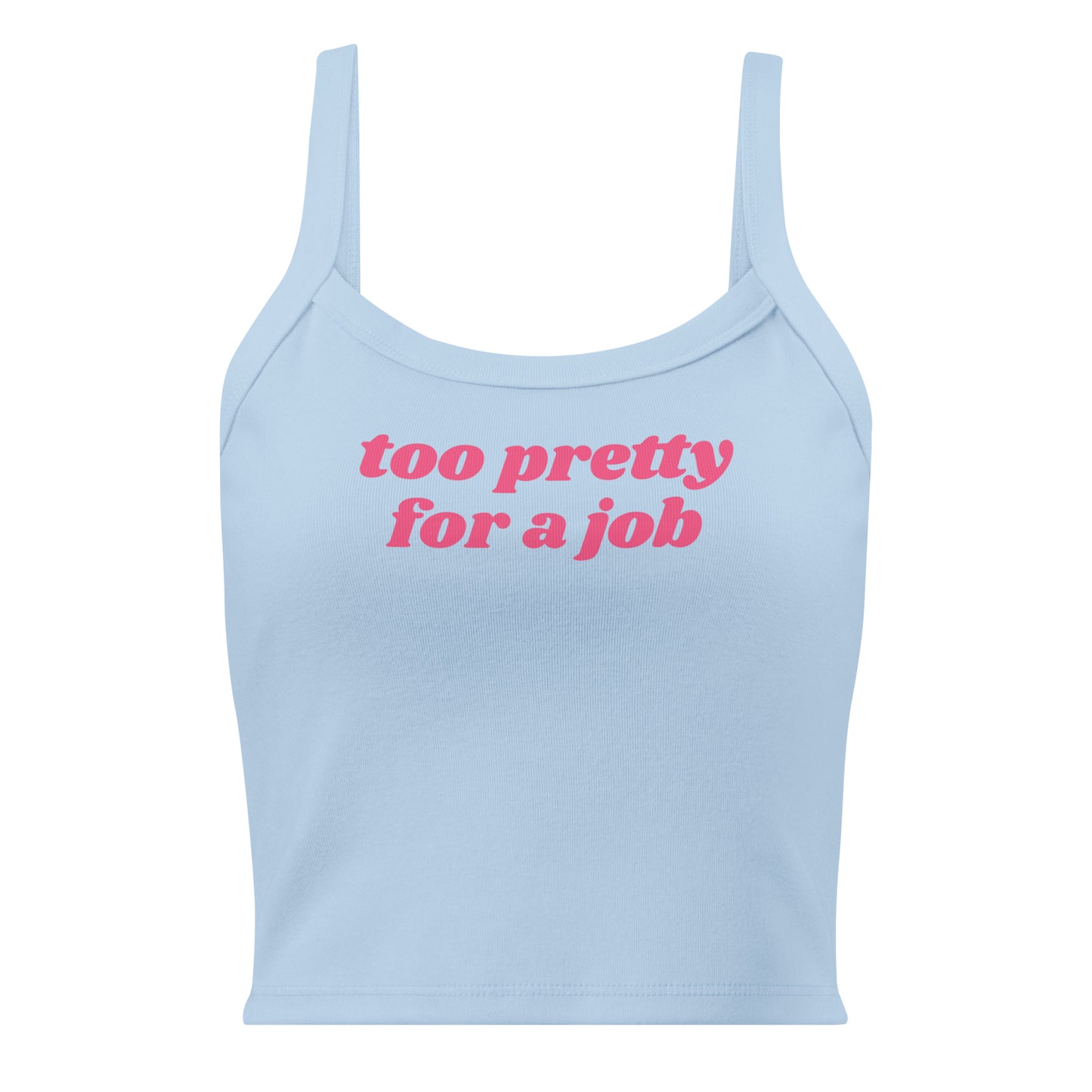 Light Blue Too Pretty For A Job Tank Top