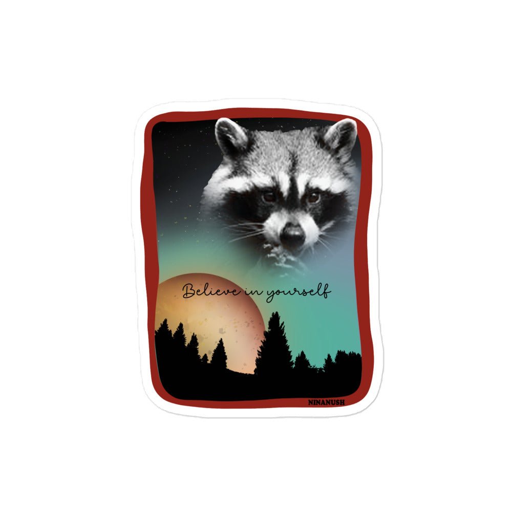 Believe In Yourself Raccoon Sticker - ninanush