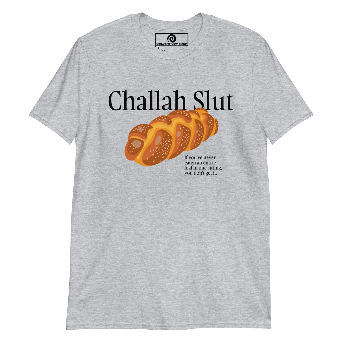 Challah Slut T-Shirt - ninanush