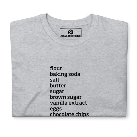 Chocolate Chip Cookie Ingredients T-Shirt - ninanush