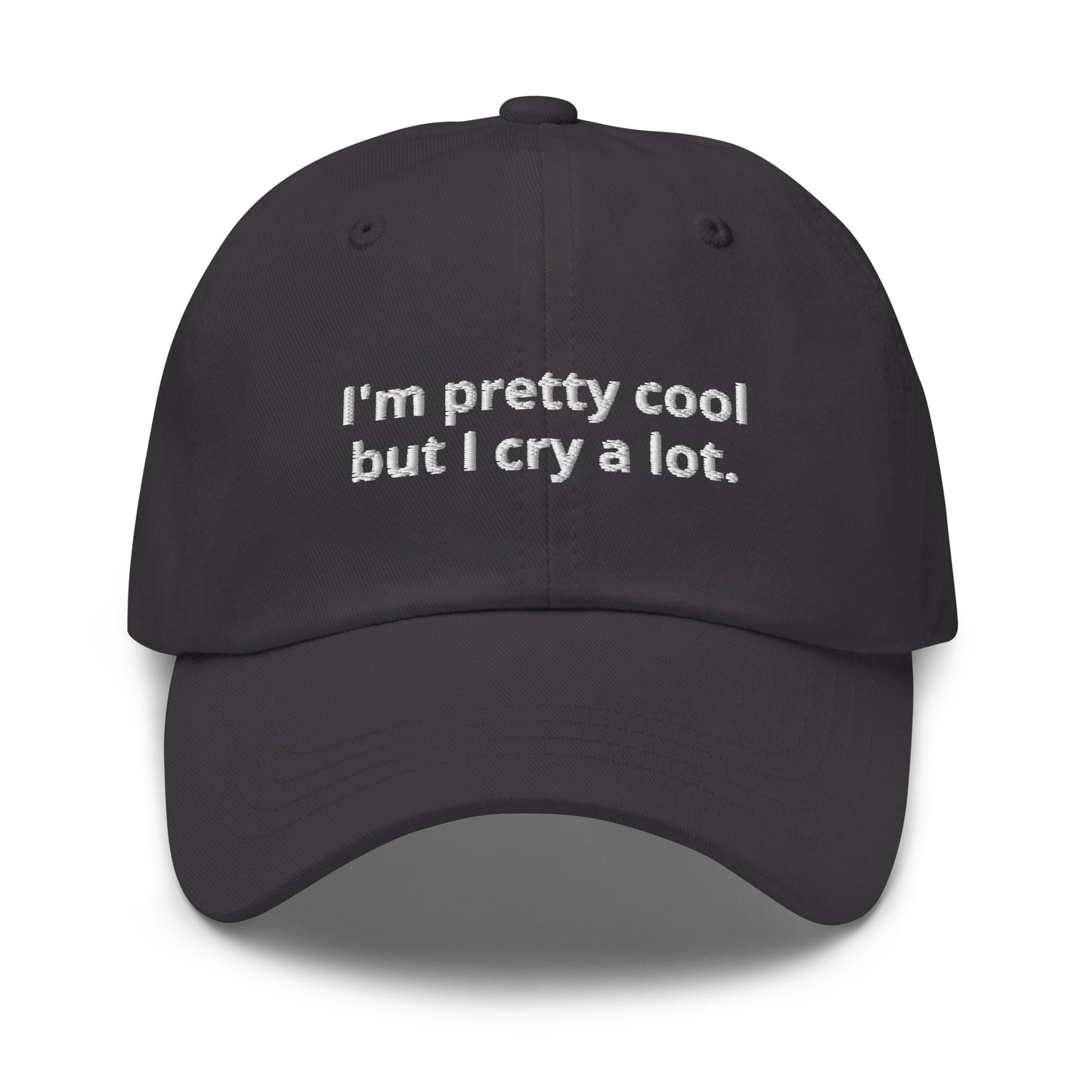 Gray I cry a lot dad hat - Looking for a funny dad hat? A sarcastic gift for a sensitive friend? This dad hat is not just for dads! Our I'm Pretty Cool But I Cry A Lot Hat is comfortable, comes in a variety of colors and is perfect for everyday streetwear. It's a classic cotton dad hat with a funny saying, expertly embroidered on the front.
