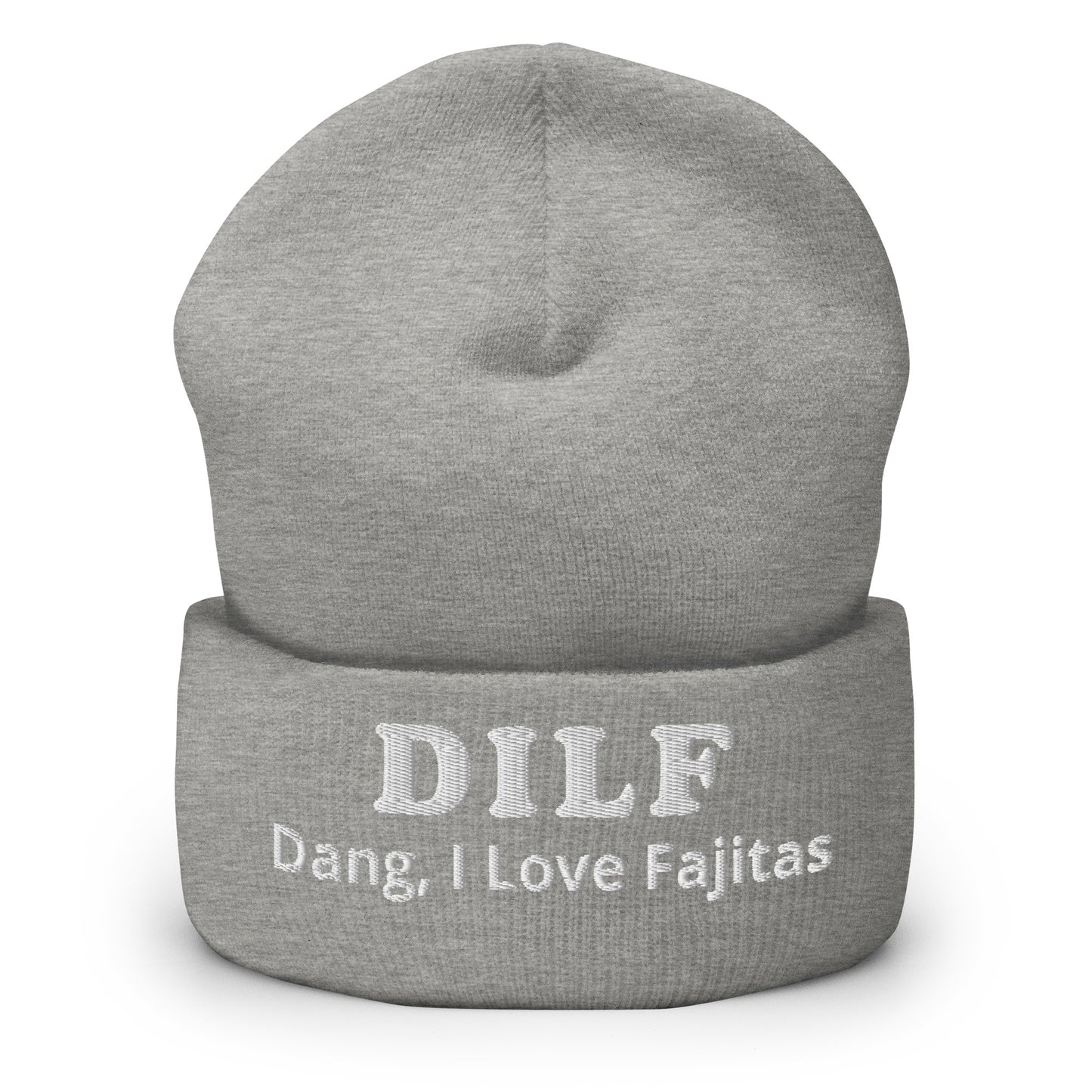 DILF Dang I Love Fajitas Cuffed Beanie