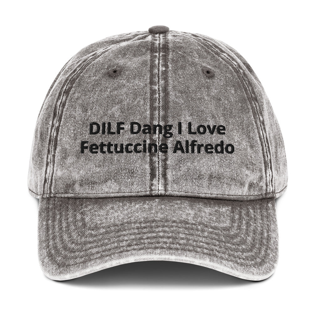 DILF Dang I Love Fettuccine Alfredo Vintage Dad Hat - ninanush
