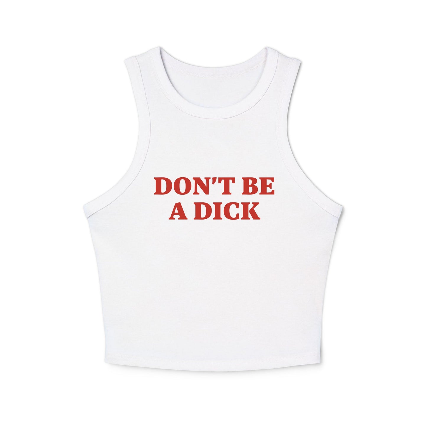 Don’t Be A Dick Racer Tank Top - ninanush