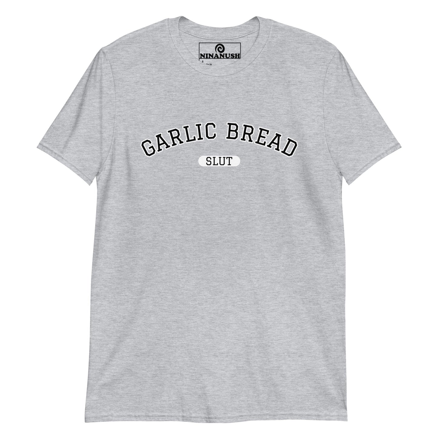 Garlic Bread Slut College Style T-Shirt - ninanush