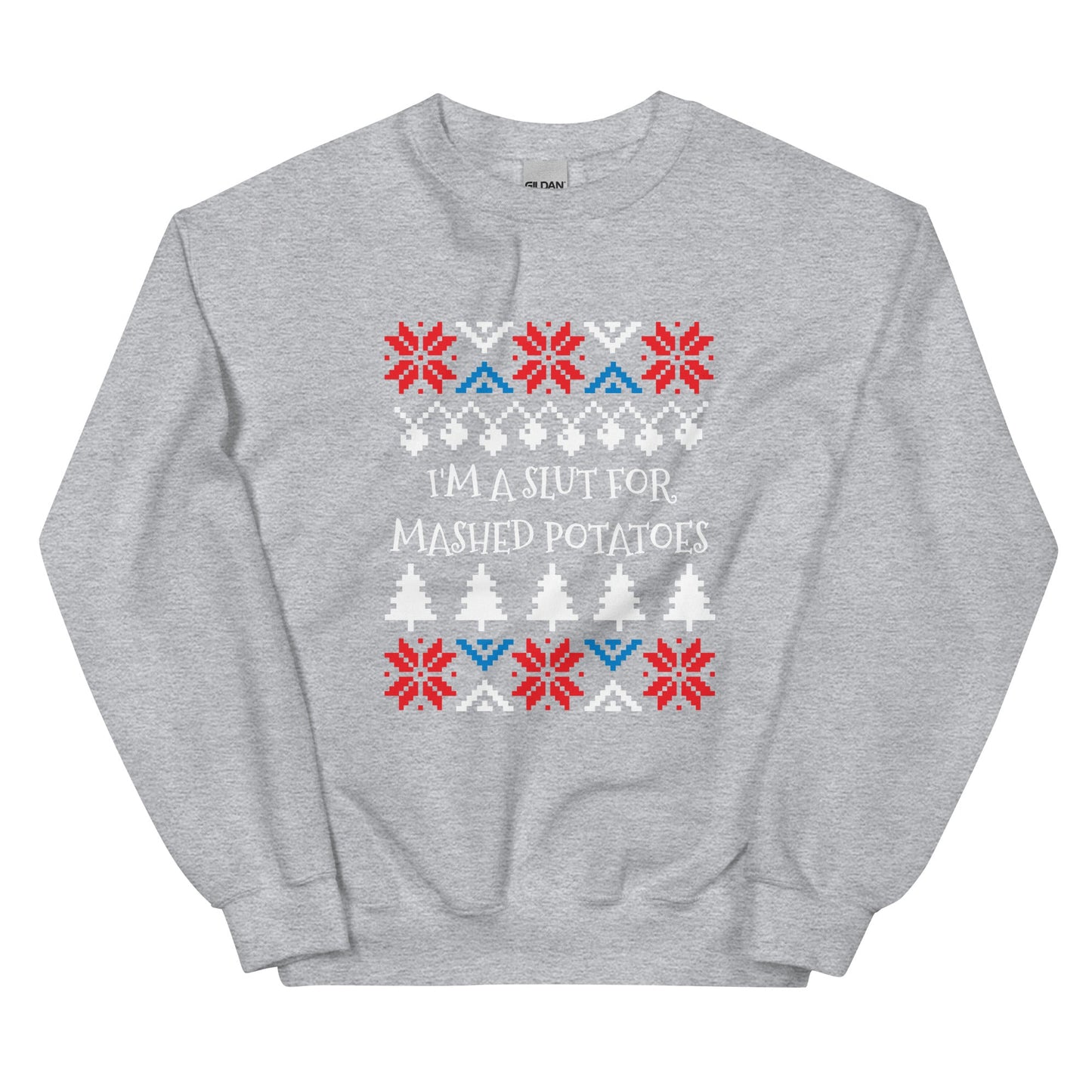 I'm A Slut For Mashed Potatoes Holiday Sweatshirt - ninanush