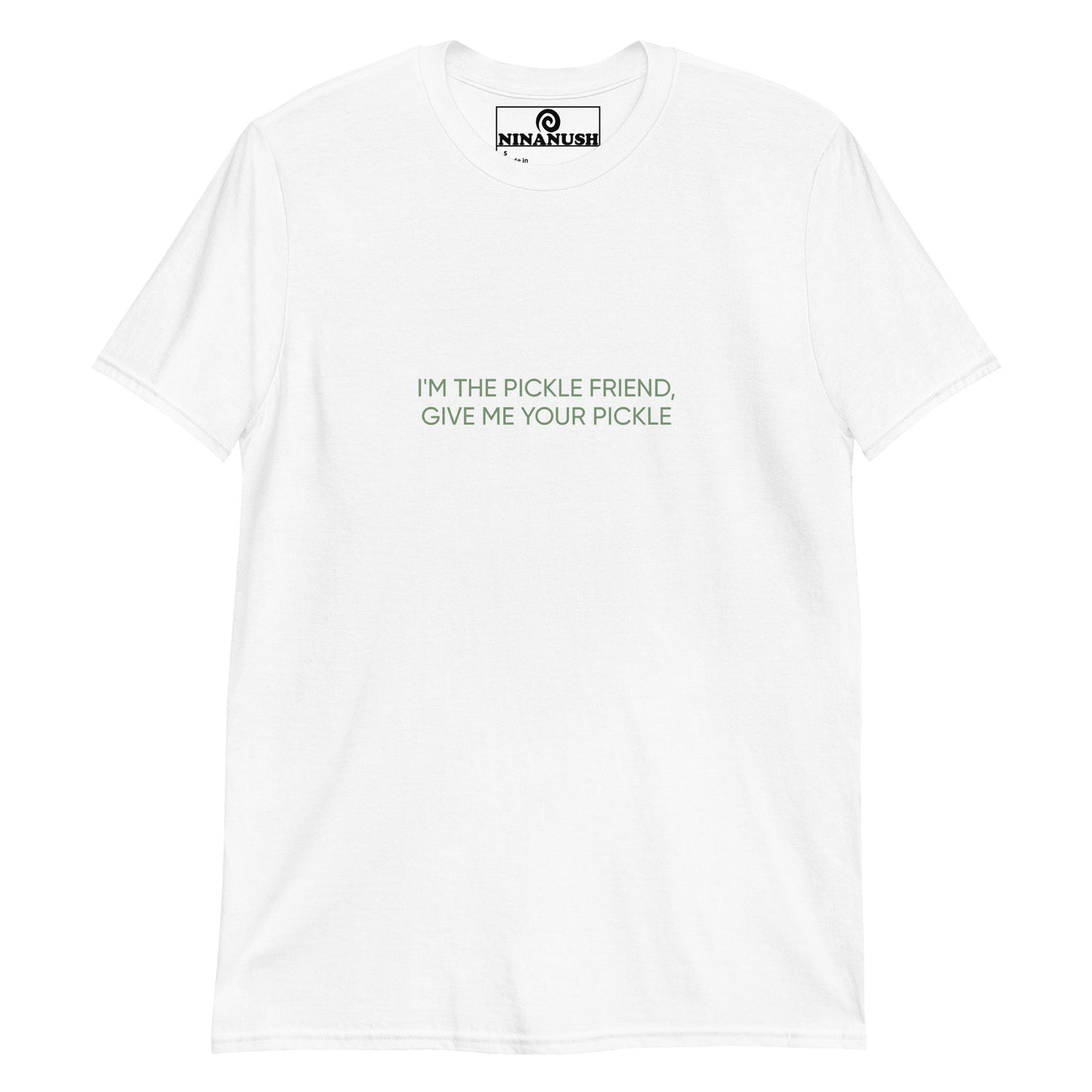 I'm The Pickle Friend, Give Me Your Pickle T-Shirt - ninanush