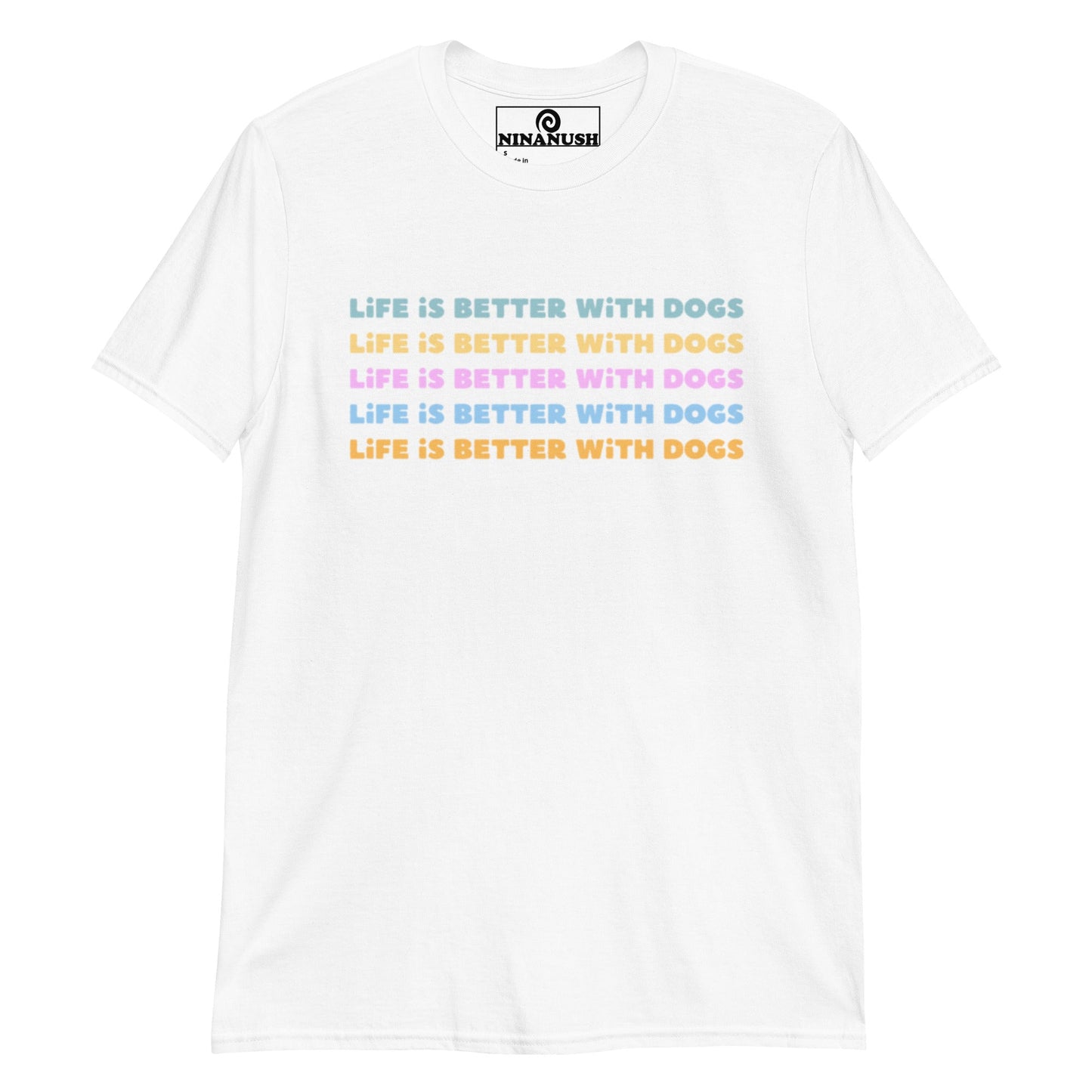 Life Is Better With Dogs T-Shirt - ninanush