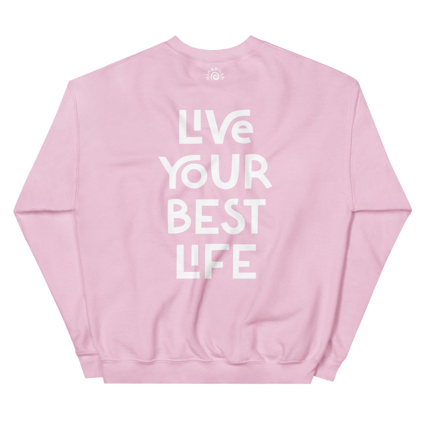 Live Your Best Life Sweatshirt - ninanush