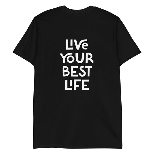 Live Your Best Life T-Shirt, Front & Back - ninanush