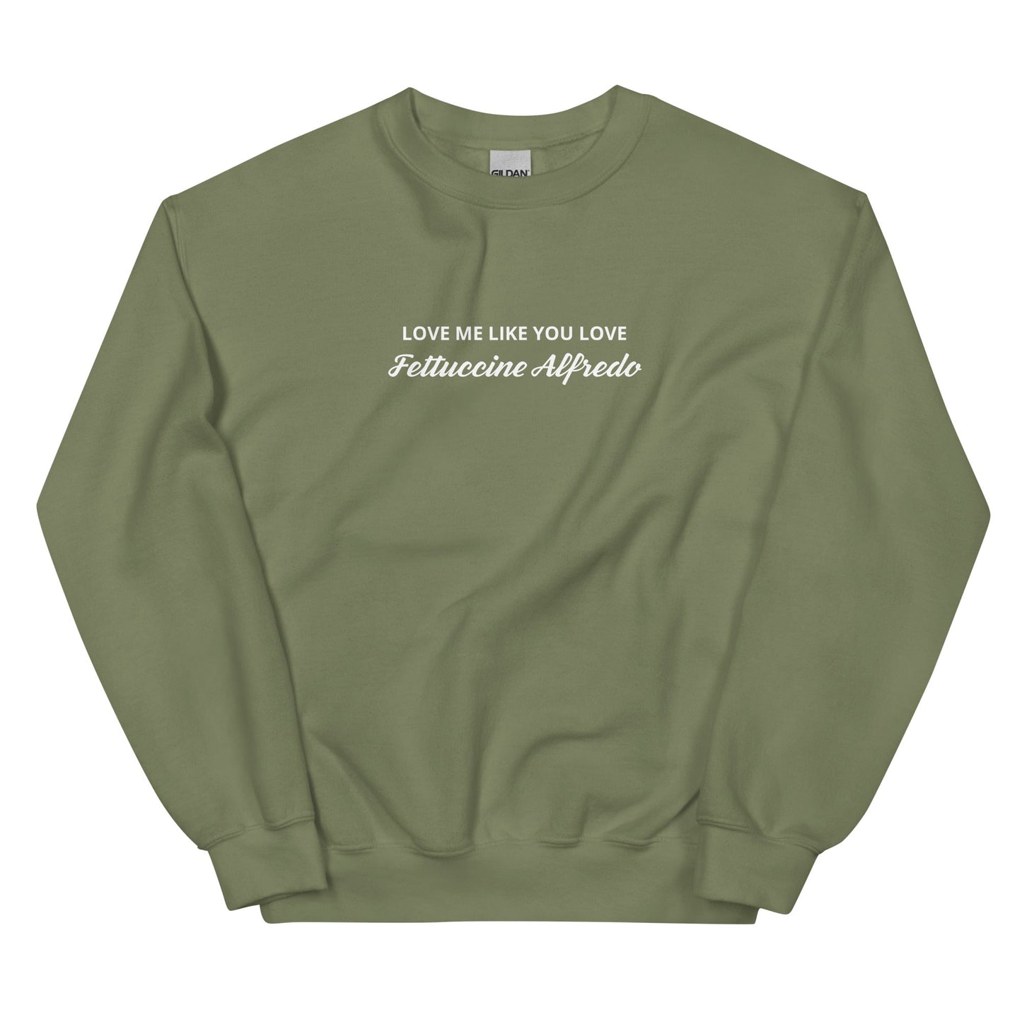 Love me Like You Love Fettuccine Alfredo Sweatshirt - ninanush