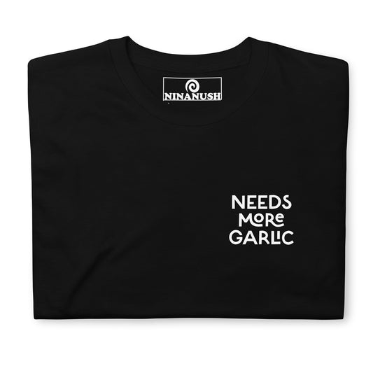 Needs More Garlic Logo T-Shirt - ninanush