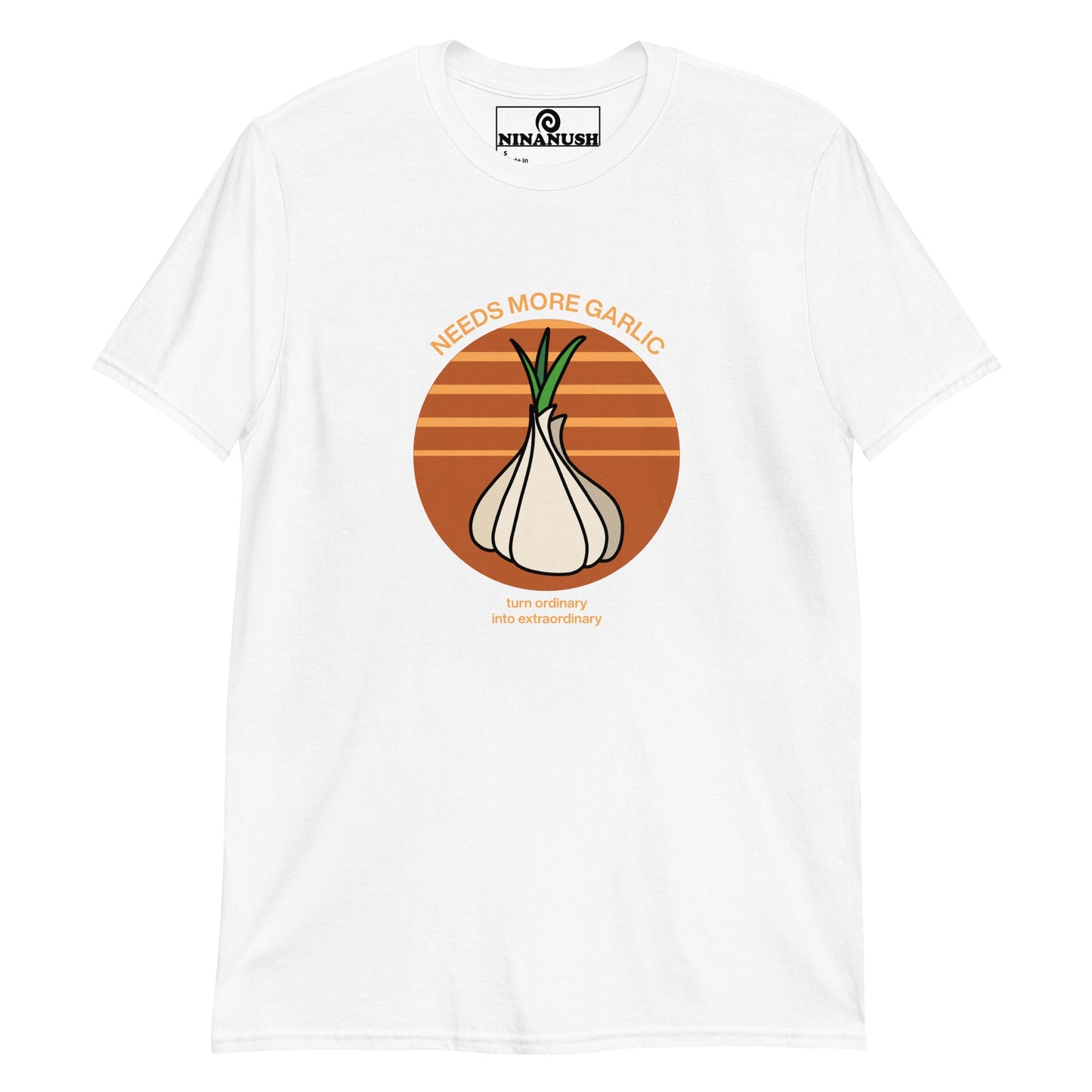 Needs More Garlic Ordinary Into Extraordinary T-Shirt - ninanush