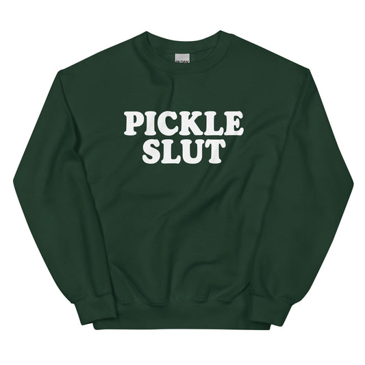 Pickle Slut Sweatshirt - ninanush