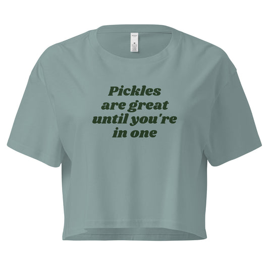 Pickles Are Great Until You're in One Crop Top - ninanush