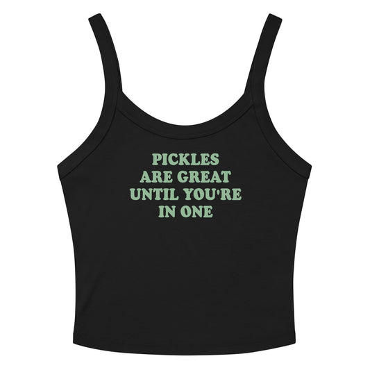 Pickles Are Great Until You're In One Tank Top - ninanush