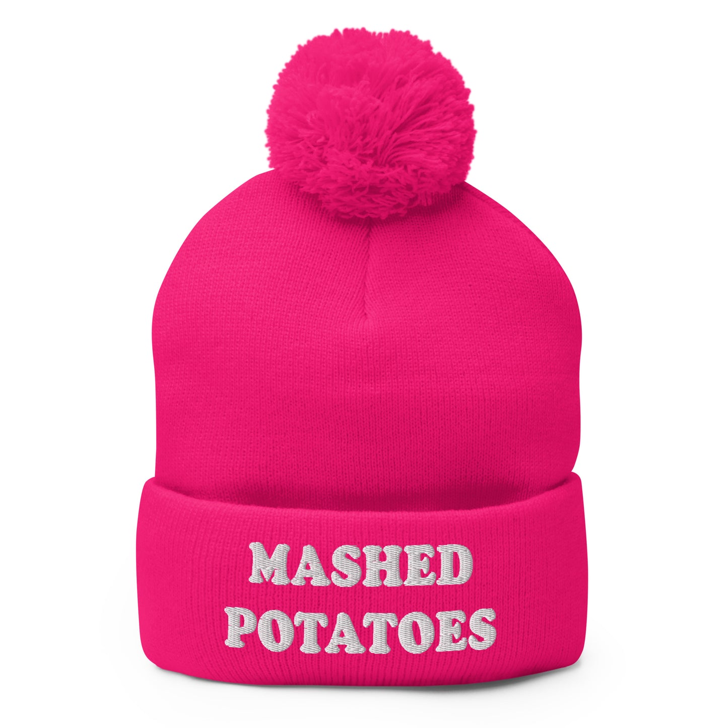 Neon Pink Mashed Potatoes Beanie - Our Mashed Potatoes Beanie is comfortable, warm and expertly embroidered just for you. It's a funny beanie with a pom pom on top. The perfect hat for mashed potato lovers and foodies of all kinds. Wear it as everyday streetwear or give it as a gift for your favorite mashed potato enthusiast!