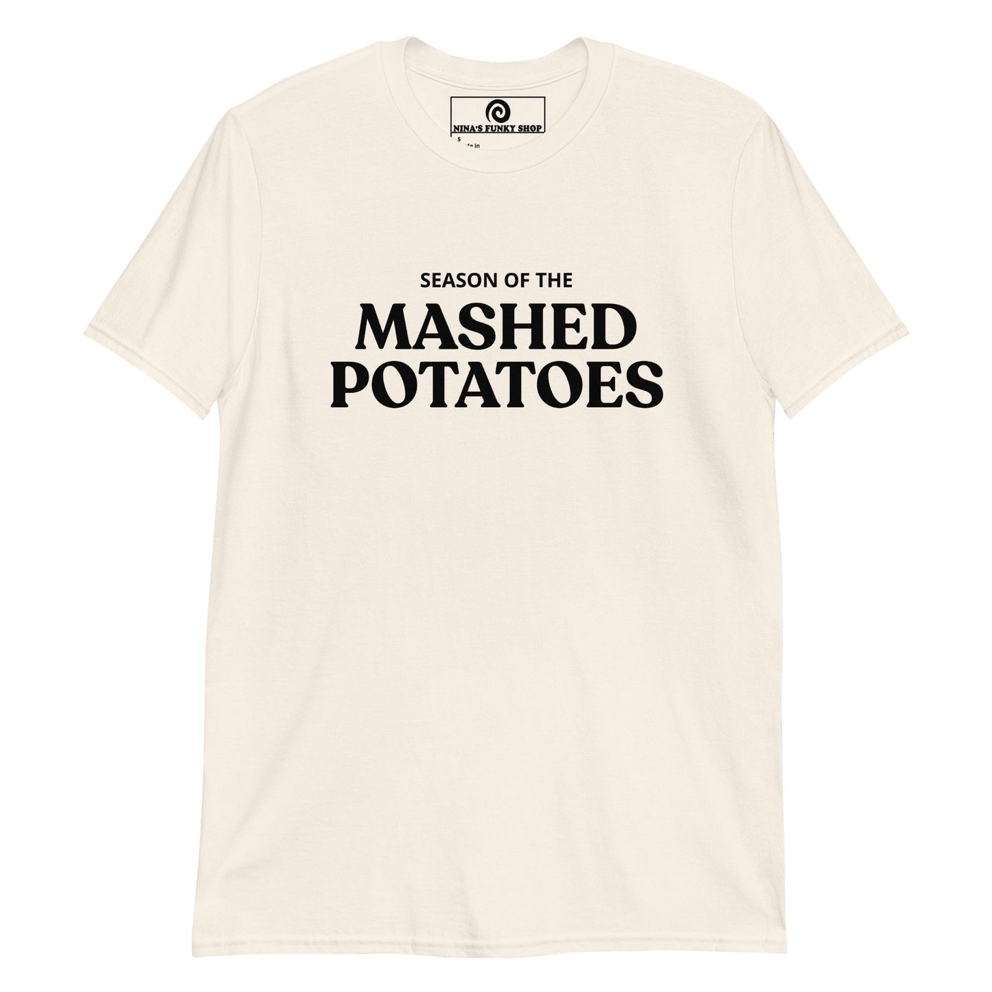 Season Of The Mashed Potatoes T-Shirt - ninanush