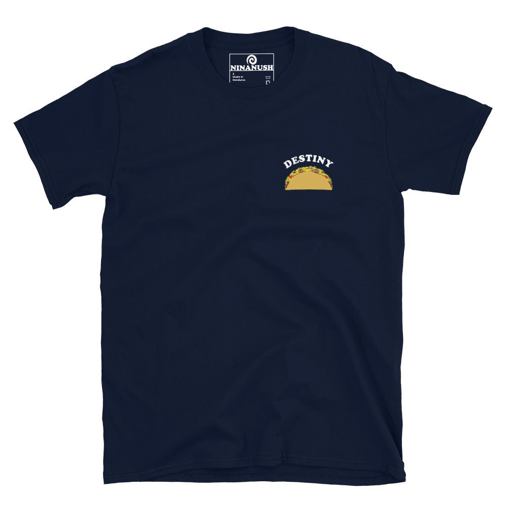 Taco Destiny T-Shirt - ninanush