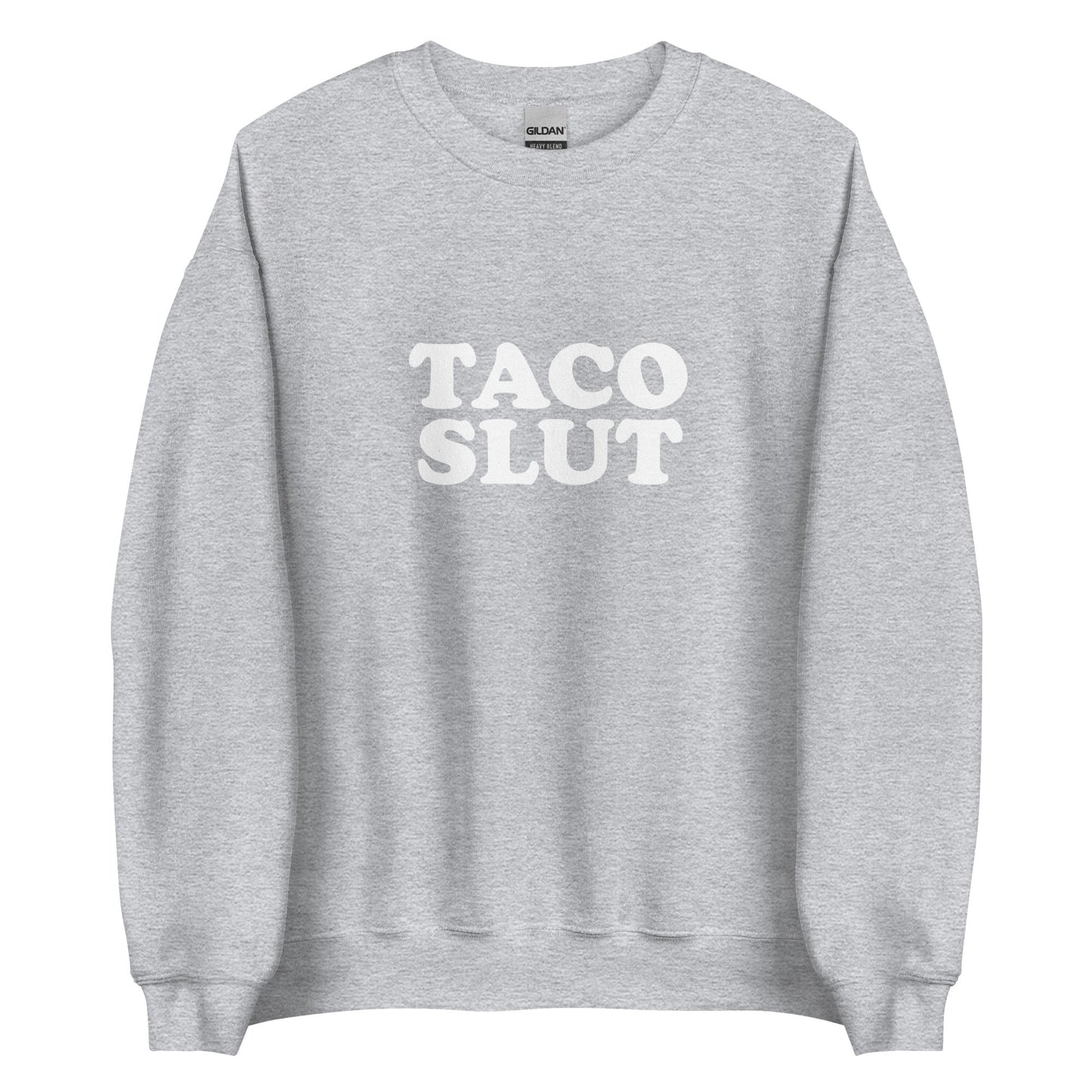 Taco Slut Sweatshirt - ninanush