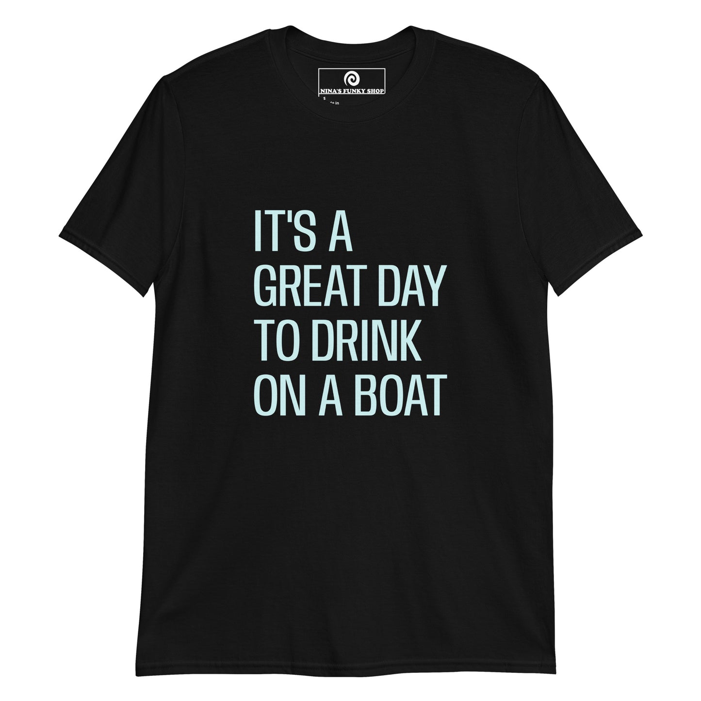 Black Funny Boat T-Shirt - It's a great day to drink on a boat! Make a statement in this nautical graphic tee. It's a classic cotton tee with a funny boat saying, expertly printed on the front. It's a great day to drink on a boat! Make a statement in this nautical graphic tee. It's a classic cotton tee with a funny boat saying, expertly printed on the front