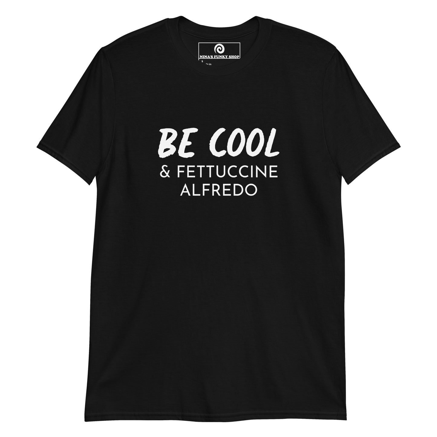Black Be Cool & Fettuccine Alfredo Shirt - Love fettuccine Alfredo? Our Be Cool & Fettuccine Alfredo T-Shirt is soft, comfortable and made just for you. It's a funny fettuccine shirt that's perfect for everyday streetwear or a gift for your favorite fettuccine Alfredo enthusiast.
