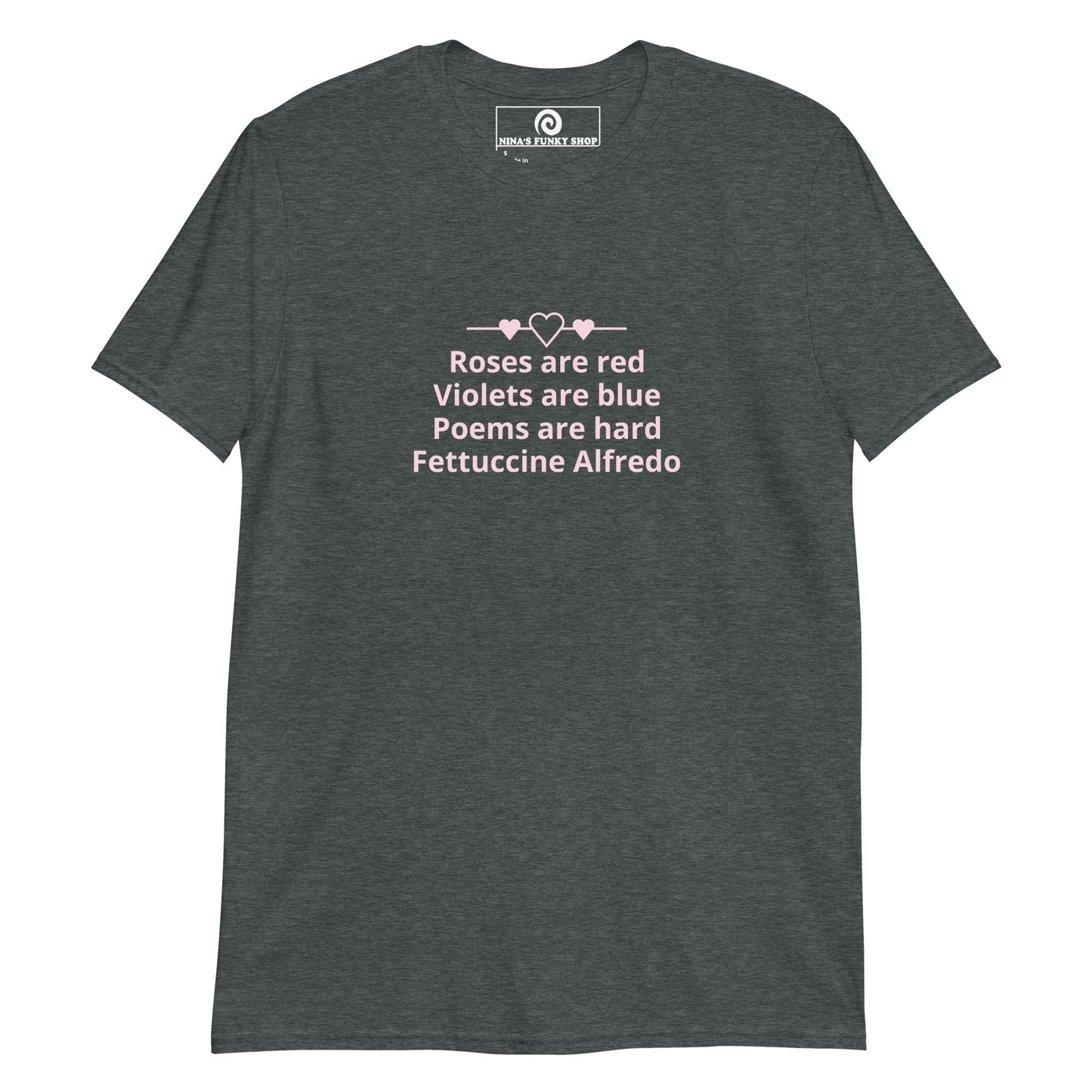 Fettuccine Alfredo Roses Are Red Poem T-Shirt