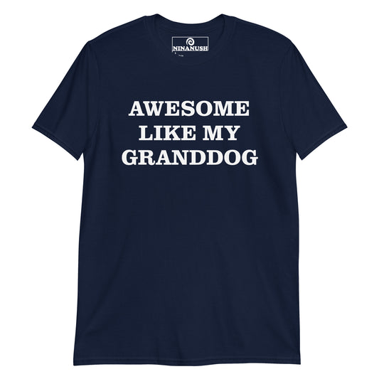 Navy t-shirt for dog lovers and grandparents - Awesome like my granddog! This proud dog grandparent t-shirt is the perfect funny shirt for dog lovers. Show your love for your granddog in this comfortable cotton t-shirt or give it as a funny gift for the lucky grandparent in your life. Dogs are awesome and so are their awesome dog parents and dog grandparents!