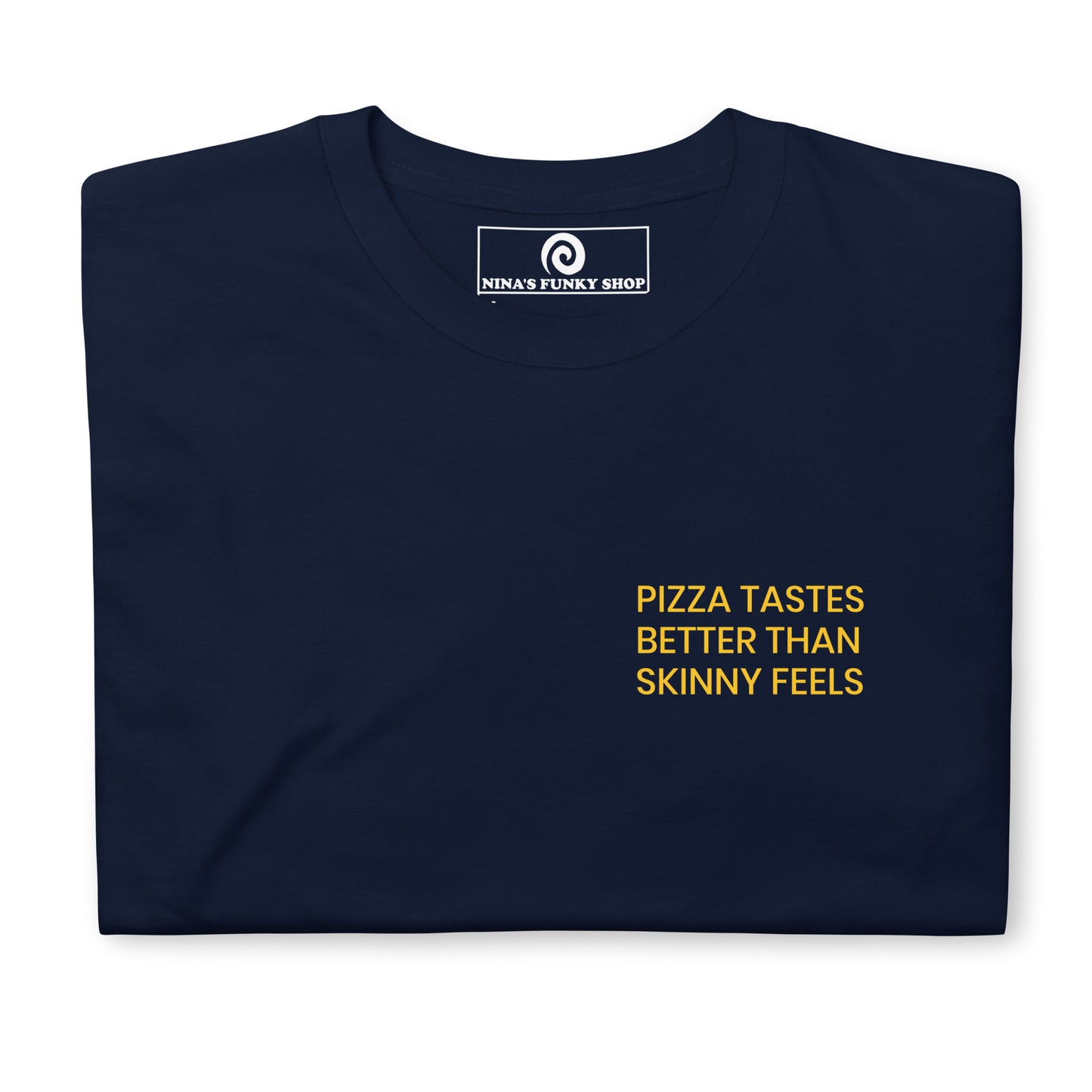 Navy Funny Pizza Quote T-shirt - Do you think pizza is worth it? Same. This funny pizza saying t-shirt is just what you need! It's soft, comfortable and comes in a variety of colors with "Pizza tastes better than skinny feels", expertly printed on the front. The perfect sarcastic t-shirt for pizza lovers and foodies of all kinds. Stand out in our funky designs and funny foodie apparel.