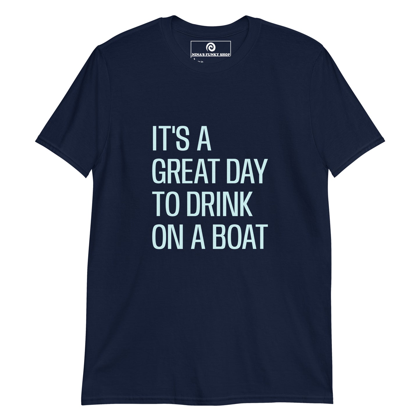 Navy Funny Boat T-Shirt - It's a great day to drink on a boat! Make a statement in this nautical graphic tee. It's a classic cotton tee with a funny boat saying, expertly printed on the front. It's a great day to drink on a boat! Make a statement in this nautical graphic tee. It's a classic cotton tee with a funny boat saying, expertly printed on the front