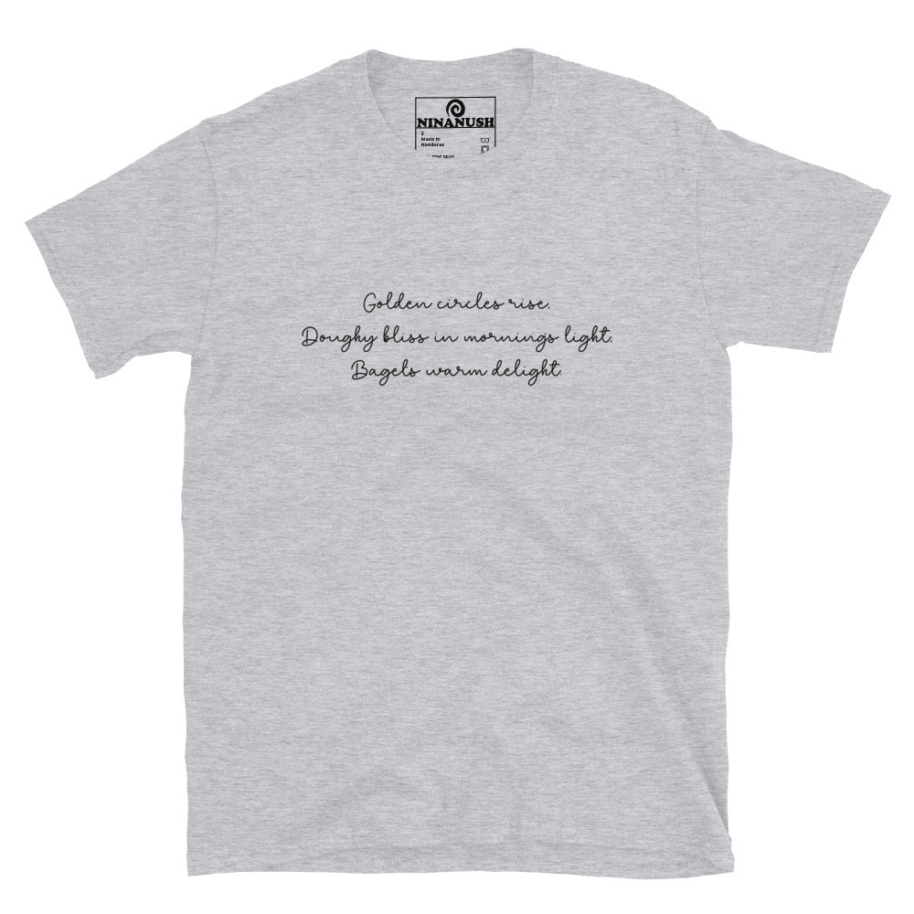Gray bagel poem shirt - A classic cotton T-Shirt with a unique haiku about bagels elegantly printed on the front. It's soft, comfortable and made just for you and your favorite bagel enthusiast. This funny food shirt is designed for bagel lovers and makes a unique gift and unusual shirt for foodies. Stay weird in this funny bagel poem shirt.
