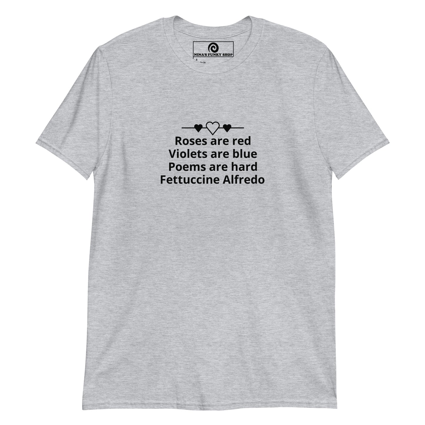 Fettuccine Alfredo Roses Are Red Poem T-Shirt