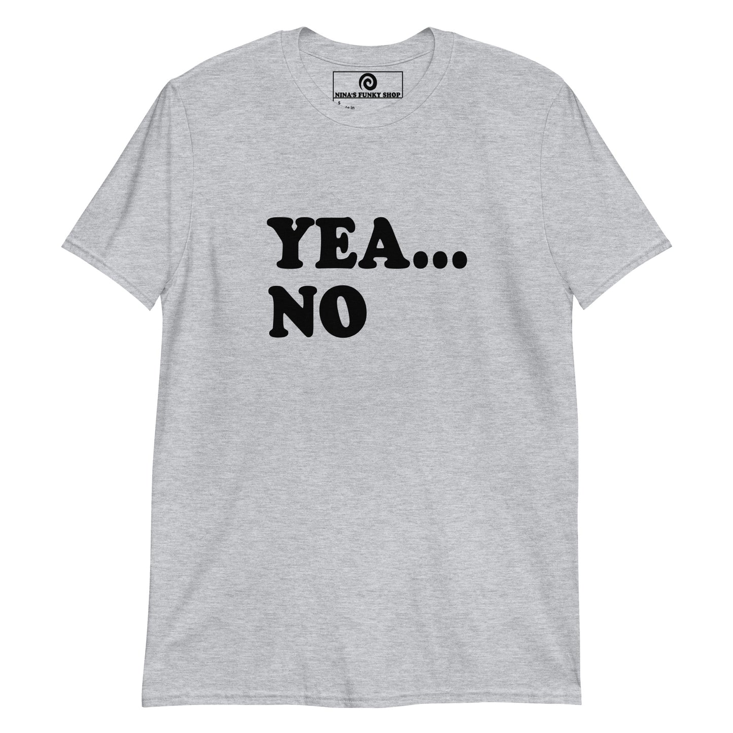 Yea... No T-Shirt