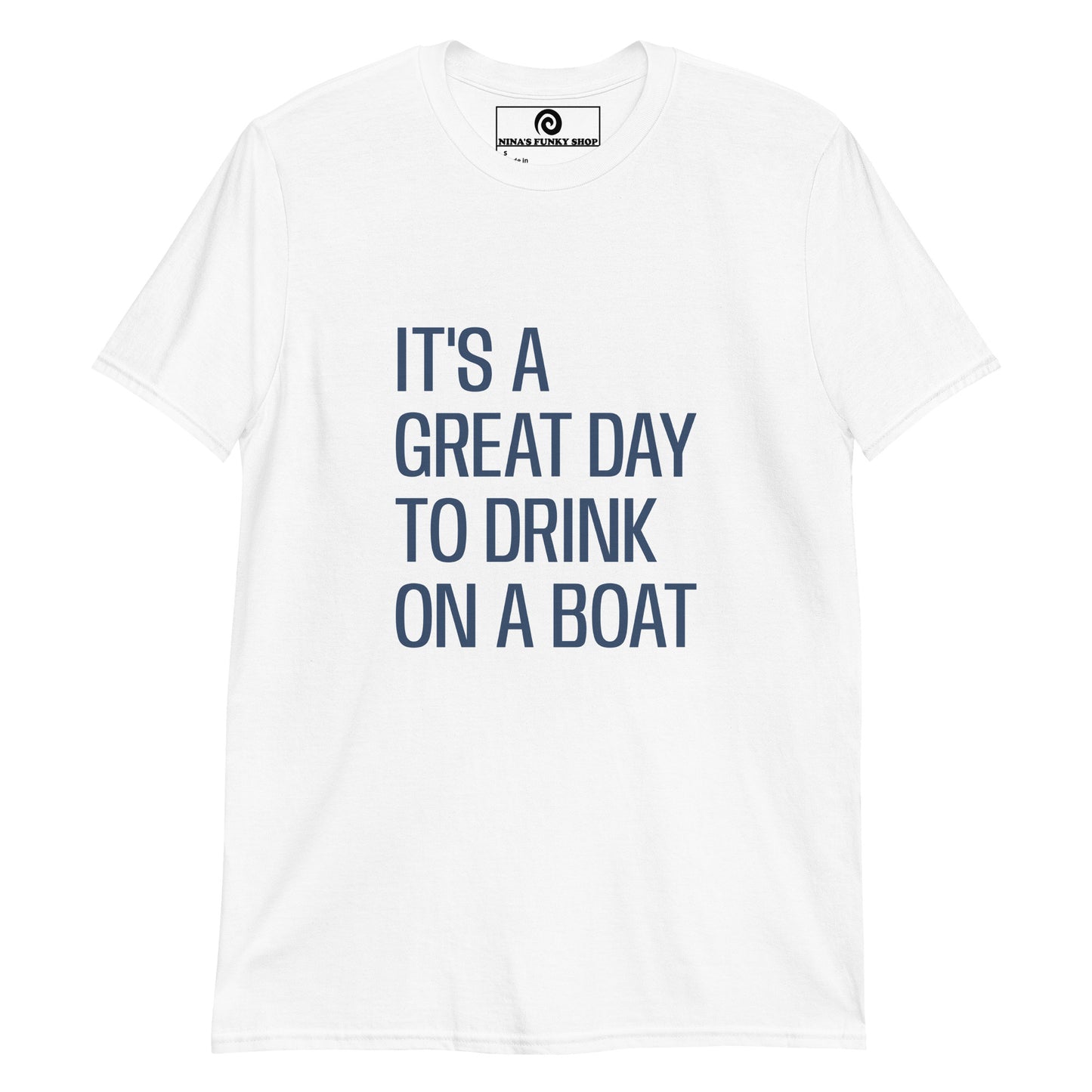 White Funny Boat T-Shirt - It's a great day to drink on a boat! Make a statement in this nautical graphic tee. It's a classic cotton tee with a funny boat saying, expertly printed on the front. It's a great day to drink on a boat! Make a statement in this nautical graphic tee. It's a classic cotton tee with a funny boat saying, expertly printed on the front