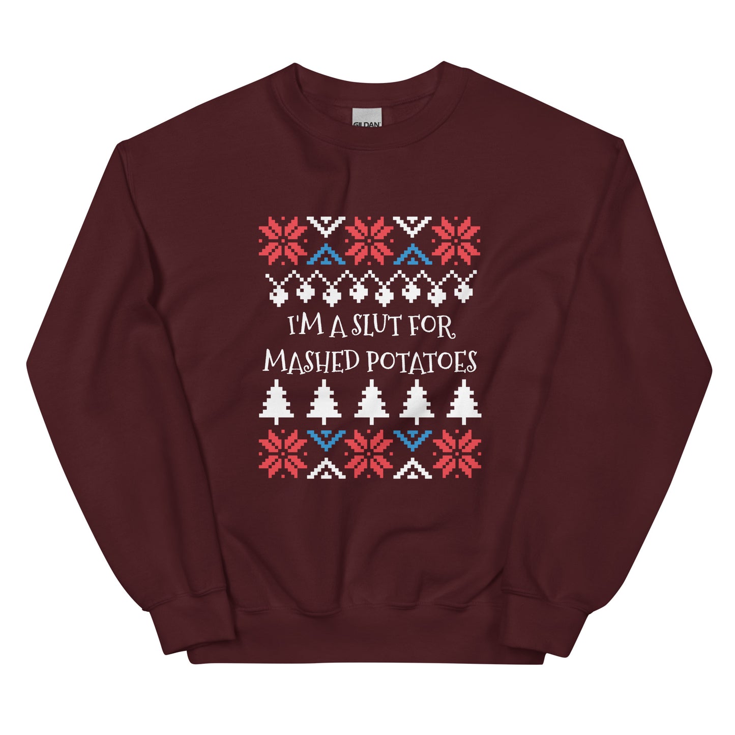 Maroon I'm A Slut For Mashed Potatoes Christmas Sweatshirt from Nina's Funky Shop by ninanush - Love mashed potatoes? Looking for a funny Christmas sweatshirt? Our I'm A Slut For Mashed Potatoes Christmas Crew Neck Sweatshirt is just what you need. It's a unisex holiday sweatshirt with "I'm A Slut For Mashed Potatoes" on the front. A funny Christmas sweatshirt for a holiday party or a cozy night in.