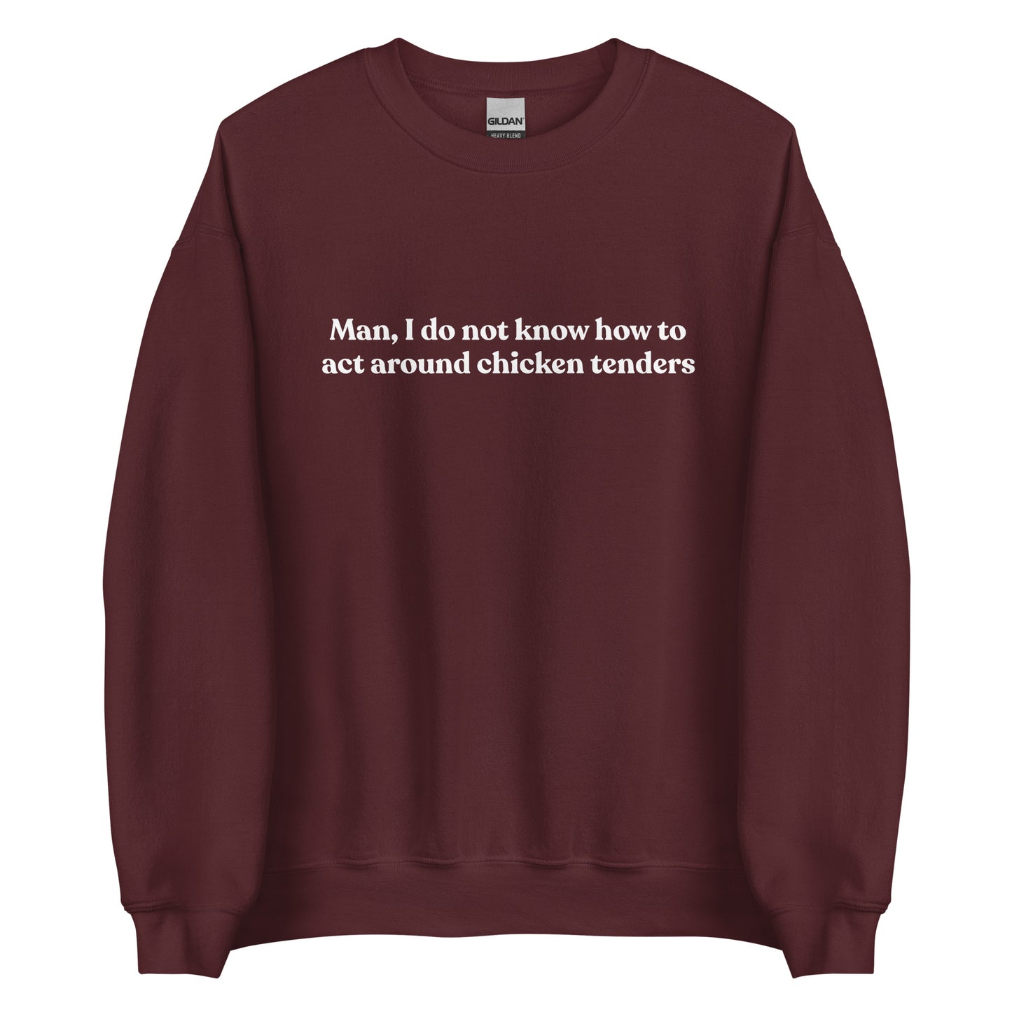 Maroon Chicken Tenders Crewneck Sweatshirt from Nina's Funky Shop by ninanush - Our Chicken Tenders Crewneck Sweatshirt is soft, comfortable and just what you need. It's sweatshirt that comes in a variety of colors with "Man, I do not know how to act around chicken tenders" on the front. A funny foodie sweatshirt for chicken tender enthusiasts and a quirky sweatshirt for foodies of all kinds.
