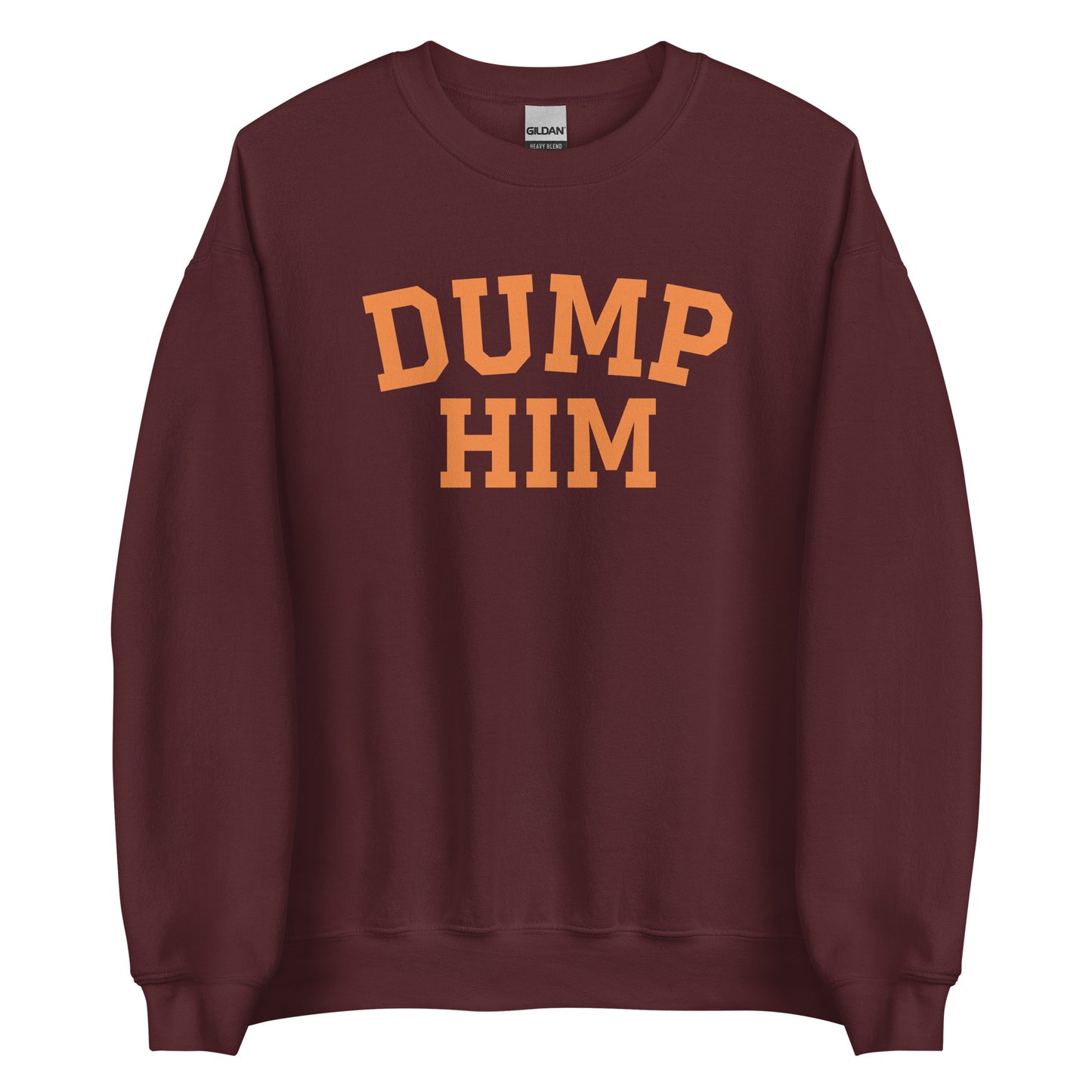 Dump Him Sweatshirt