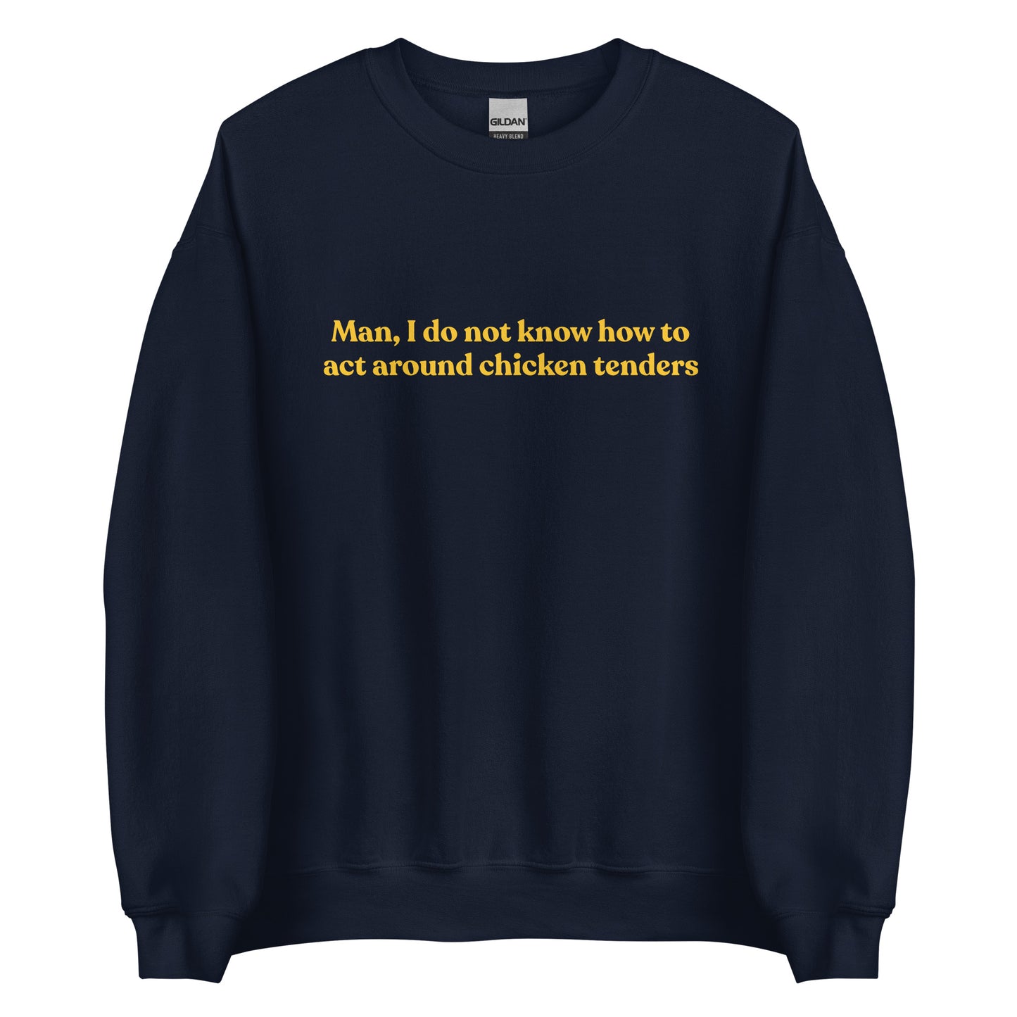 Navy Chicken Tenders Crewneck Sweatshirt from Nina's Funky Shop by ninanush - Our Chicken Tenders Crewneck Sweatshirt is soft, comfortable and just what you need. It's sweatshirt that comes in a variety of colors with "Man, I do not know how to act around chicken tenders" on the front. A funny foodie sweatshirt for chicken tender enthusiasts and a quirky sweatshirt for foodies of all kinds.