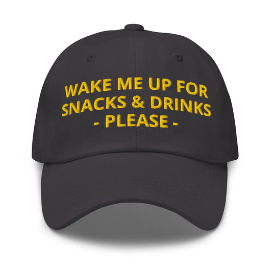 Wake Me Up For Snacks And Drinks Please Dad Hat - ninanush