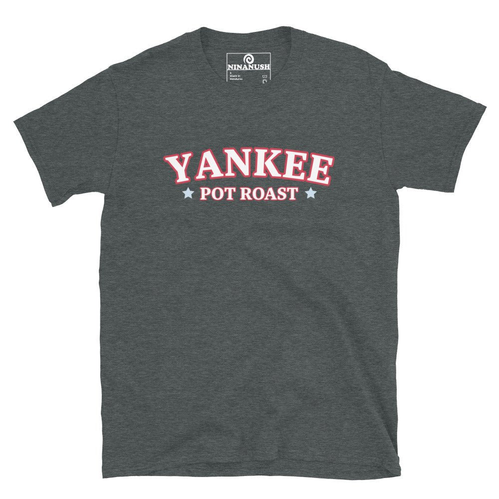 Yankee Pot Roast T-Shirt - ninanush