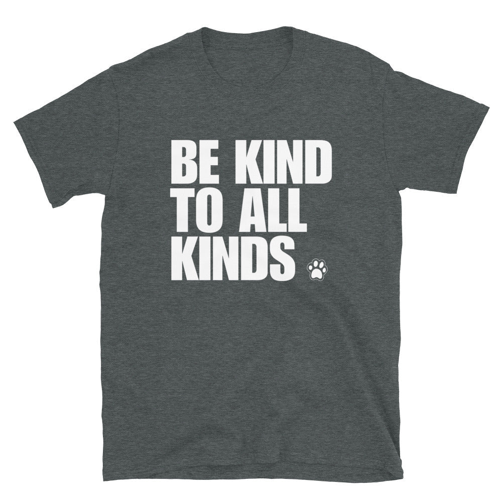Be Kind To All Kinds T-Shirt - ninanush