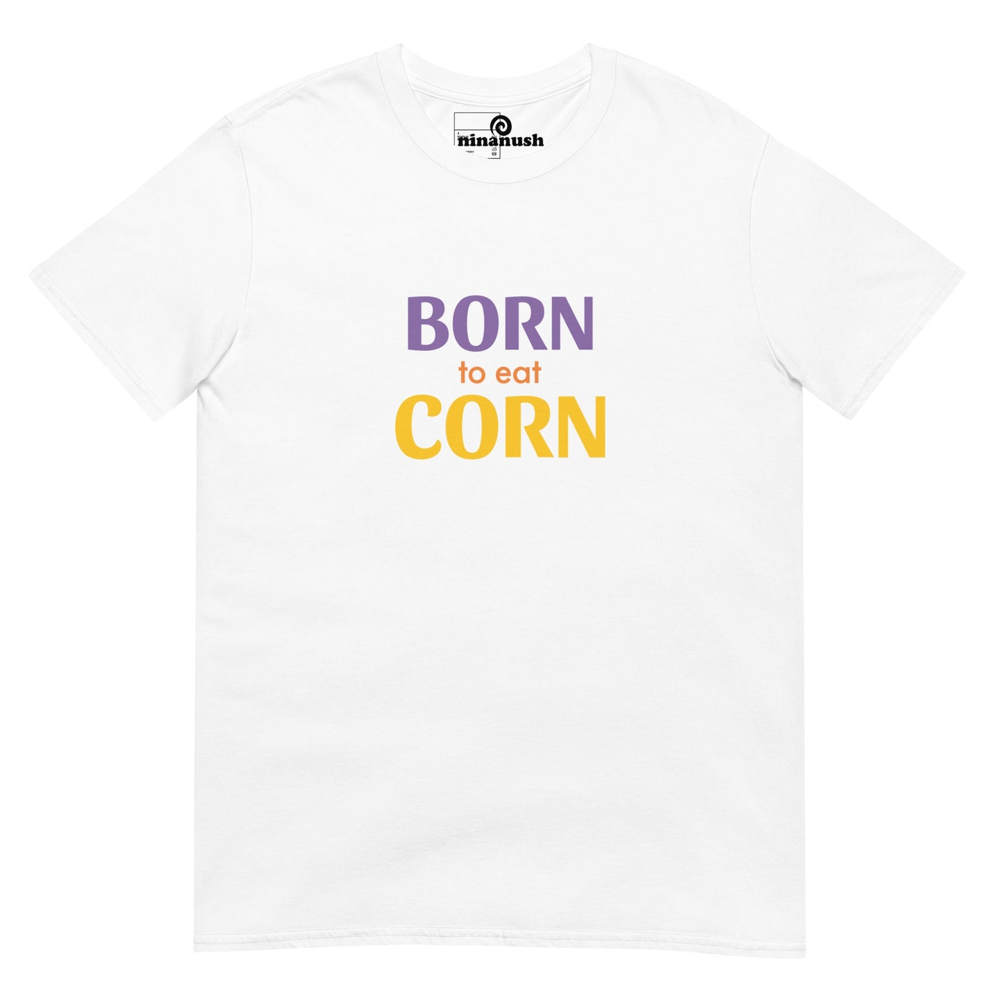 Born To Eat Corn T-Shirt - ninanush
