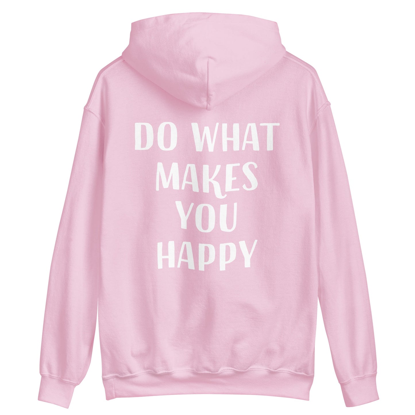 Do What Makes You Happy Hoodie - ninanush