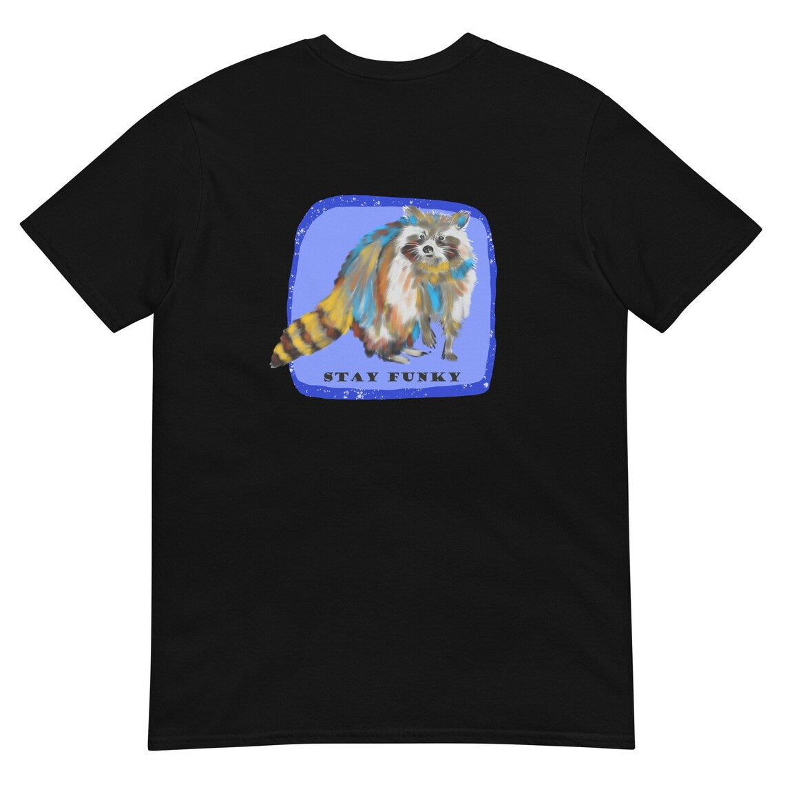 "Stay Funky" t-shirt with a colorful, hand drawn raccoon. This unique raccoon t-shirt is funky and original with a large raccoon print on the back. The multicolor raccoon tshirt is a funky shirt for animal lovers. Shop more weird raccoon shirts, funny vegan foodie hats, funky and unique graphic t-shirts, hoodies and more.