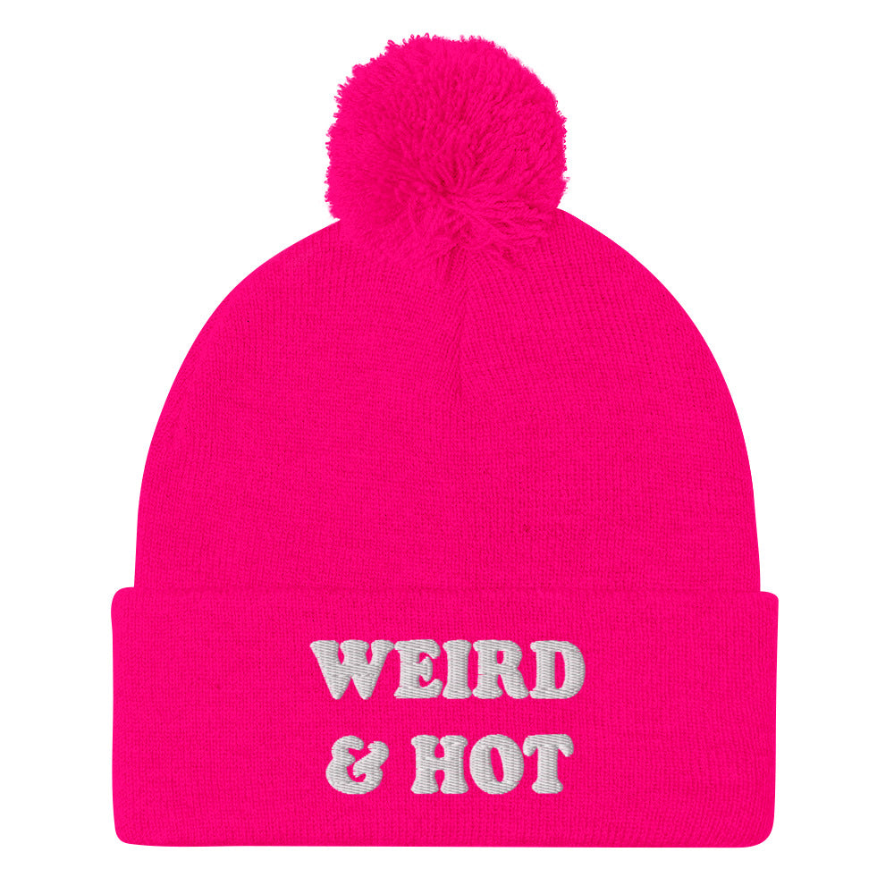 Hot pink weird and hot beanie - Weird and hot is the best combination. Stay weird and look great in this unique and funky beanie for weird people. It's a cozy and comfortable beanie hat with a pom pom on top. Need a funny gift for friends? This hat is all you need. Gift your hot friends with a weird beanie that celebrates their weirdness.