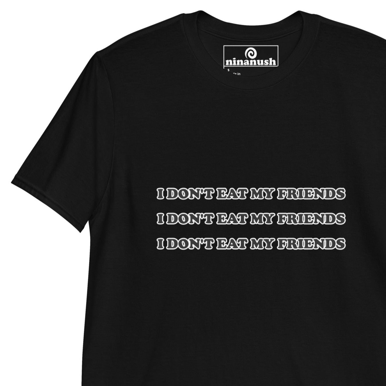 Black I don't eat my friends t-shirt for ethical vegans and vegetarians - This I don't eat my friends t-shirt is a cute tee for ethical vegans and vegetarians. Be kind in this soft & comfortable t-shirt. It's a classic t-shirt with a simple and meaningful vegan quote. It's a unique gift for ethical vegans and vegetarians. Stand up for our silent friends in this vegan for the animals t-shirt.