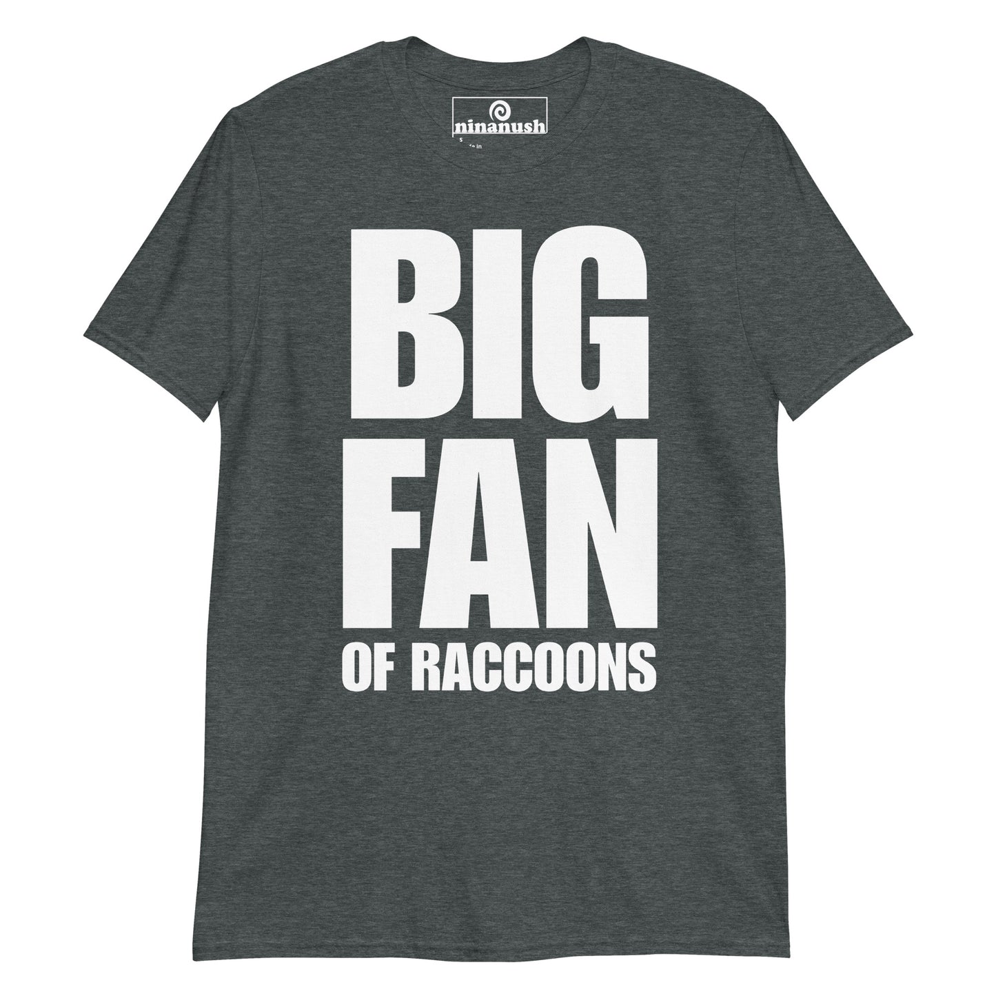 Dark gray raccoon lover t-shirt - This big fan of raccoons t-shirt is soft, comfortable and made just for you. It's a classic tee with a funny saying for raccoon enthusiasts. Make a statement about raccoons and wear this raccoon tee as everyday streetwear or give it as a funny gift for raccoon lovers. Stay weird and show your love of raccoons.