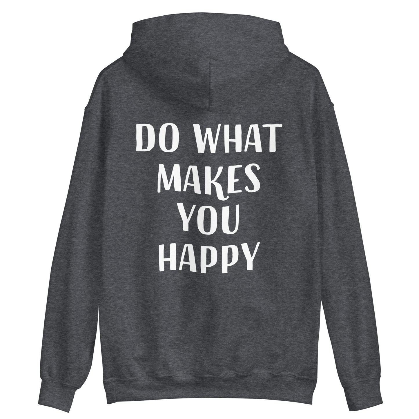 Gray cute quote hoodie - Do what makes you happy in this unisex positive message hoodie. This colorful cute saying hooded sweatshirt is soft, cozy and made just for you. It's a comfortable inspirational quote hoodie with a happy quote about doing what you love. Wear this positive saying hoodie, be kind to all kinds and do what makes you smile.